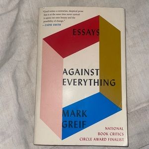 BOOK: Essays Against Everything by Mark Greif